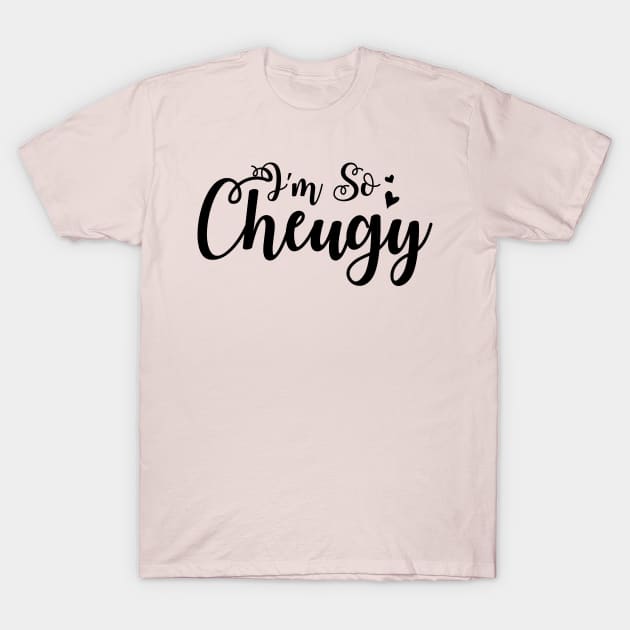 I'm So Cheugy Black Script with Hearts Design T-Shirt by bumblefuzzies